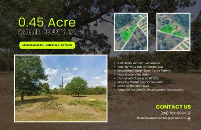 0.45 Acres • Two Adjoining Lots • 313' of Paved-Road Frontage • Single-Family Residential Zoning • Cleared & Outside the Flood Zone • Growing Hempstead/Waller County Location • Owner Financing Available